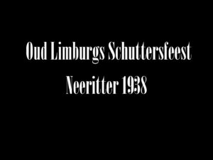 Oud Limburgs Schuttersfeest te Neeritter 1938